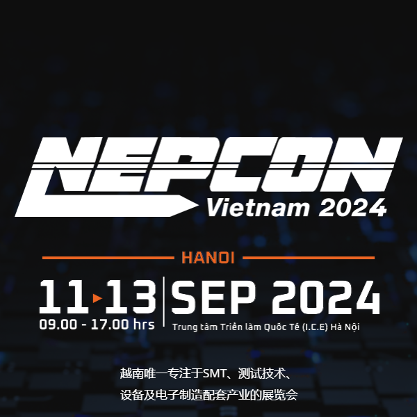 越南电子元器件材料及生产设备展览会NEPCON VIETNAM
